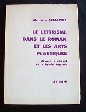 Seller image for Le lettrisme dans le roman et les arts plastiques devant le pop-art et la bande dessine. for sale by Le Livre  Venir