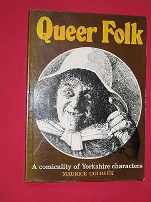 Bild des Verkufers fr Queer Folk: A Comicality of Yorkshire Characters zum Verkauf von BOOKBARROW (PBFA member)