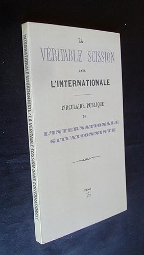 La Véritable scission dans l'Internationale. Circulaire publique de l'Internationale situationniste.