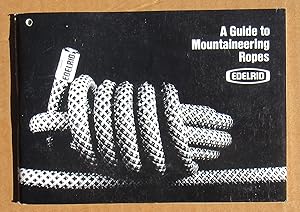 A Guide To Mountaineering Ropes -- 1979 Third Edition