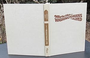 Seller image for Where The Washingtonians Lived -- 1969 First Edition SIGNED for sale by JP MOUNTAIN BOOKS