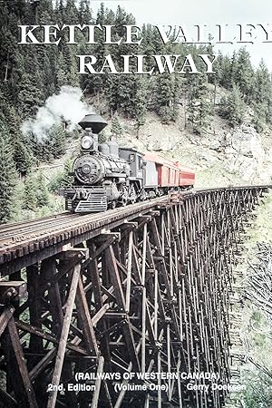 Imagen del vendedor de Kettle Valley Railway (Railways of Western Canada, Volume One) a la venta por Mad Hatter Bookstore