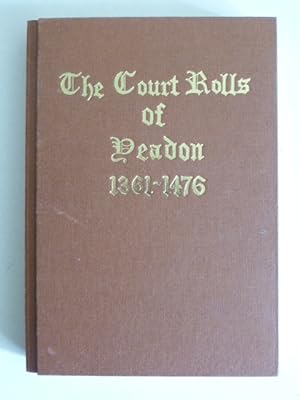 Seller image for A Transcript of the Court Rolls of Yeadon 1361-1476 with the Early Rentals and Accounts of Esholt Priory, Charters, Deeds and Associated Material to 1500AD. Dissolution Rentals and Accounts. for sale by Idle Booksellers PBFA