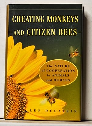 Cheating Monkeys and Citizen Bees: The Nature of Cooperation in Animals and Humans