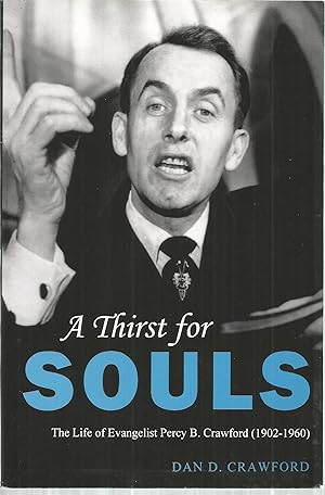 Seller image for A Thirst for Souls: The Life of Evangelist Percy B Crawford (1902-1960) for sale by The Book Junction