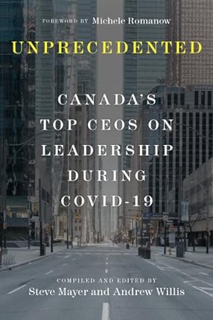 Imagen del vendedor de Unprecedented : Canada's Top CEO's on Leadership During Covid-19 a la venta por GreatBookPricesUK