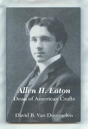 Seller image for Allen H Eaton, Dean of American Crafts. for sale by The Bookworm