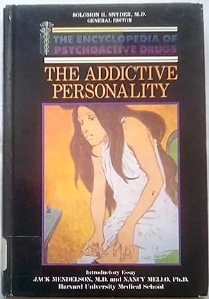 The Addictive Personality (Encyclopedia of Psychoactive Drugs. Series 1)