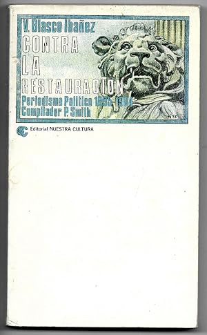 Contra la restauración. Periodismo político 1895-1904