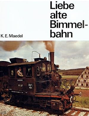 Seller image for Liebe alte Bimmelbahn - Eine Erinnerung an unsere deutschen Klein- und Nebenbahnen. for sale by Antiquariat Bernhardt