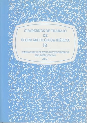 Cuadernos de trabajo de flora micológica ibérica. Vol. 18. Bases corológicas de flora micológica ...