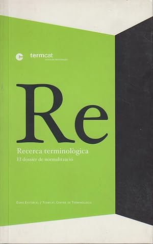 Recerca terminològica: el dossier de normalització (En primer terme. Criteris i mètodes, Band 2)