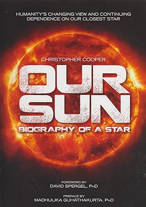 Our Sun: Biography of a Star