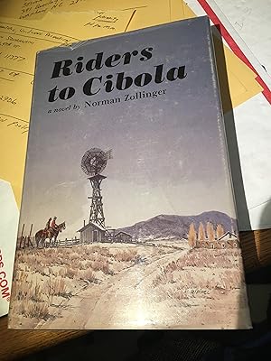 Riders to Cibola: A Novel. Signed