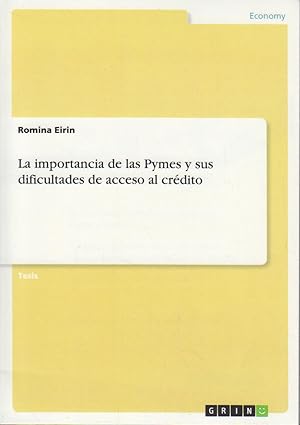 Seller image for La importancia de las Pymes y sus dificultades de acceso al crdito / Romina Eirin for sale by Bcher bei den 7 Bergen