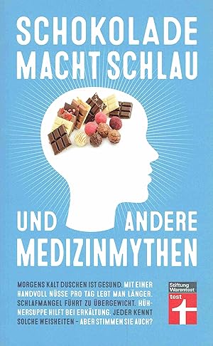Bild des Verkufers fr Schokolade macht schlau und andere Medizinmythen. zum Verkauf von Antiquariat Bernhardt