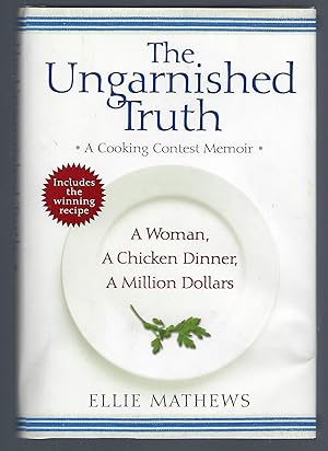 Immagine del venditore per The Ungarnished Truth: A Cooking Contest Memoir venduto da Turn-The-Page Books
