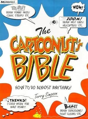 Bild des Verkufers fr The Cartoonist's Bible: How to Do Almost Anything! zum Verkauf von WeBuyBooks