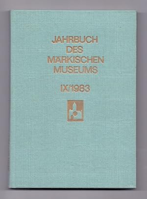 Bild des Verkufers fr Jahrbuch des Mrkischen Museums. Kulturhistorisches Museum der Hauptstadt der Deutschen Demokratischen Republik, Berlin, IX, 1983. zum Verkauf von Kunze, Gernot, Versandantiquariat