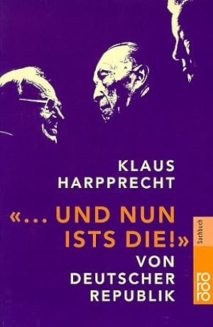 Seller image for ". und nun ists die!": Von Deutscher Republik for sale by Modernes Antiquariat an der Kyll