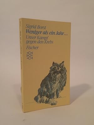 Weniger als ein Jahr.: Unser Kampf gegen den Krebs. (Persönliche Erfahrungen mit Krisen)