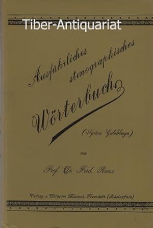Ausführliches stenographisches Wörterbuch (System Gabelsberger). Enthaltend 28354 Worte in stenog...
