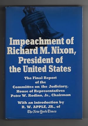The Impeachment of Richard Nixon The Final Report of the Committee on the Judiciary, House of Rep...