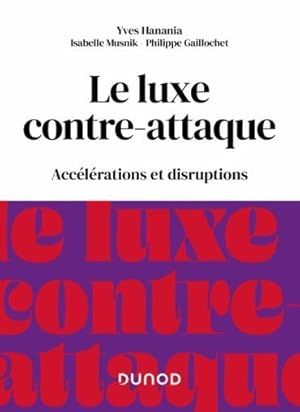 le luxe contre-attaque : accélérations et disruptions