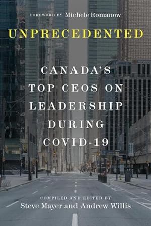 Imagen del vendedor de Unprecedented: Canada's Top Ceos on Leadership During Covid-19 a la venta por AHA-BUCH GmbH