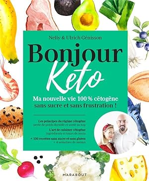 bonjour keto : ma nouvelle vie 100% cétogène sans sucre et sans frustration !