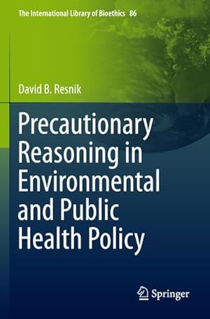 Bild des Verkufers fr Precautionary Reasoning in Environmental and Public Health Policy zum Verkauf von AHA-BUCH GmbH