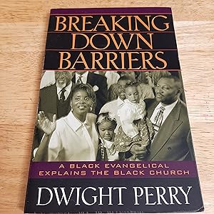 Seller image for Breaking Down Barriers: A Black Evangelical Explains the Black Church for sale by Whitehorse Books