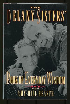 Seller image for The Delany Sisters' Book of Everyday Wisdom for sale by Between the Covers-Rare Books, Inc. ABAA