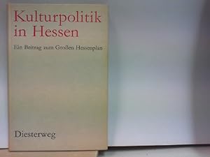 Bild des Verkufers fr Kulturpolitik in Hessen - Ein Beitrag zum Grossen Hessenplan zum Verkauf von ABC Versand e.K.
