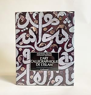 L'Art Calligraphique De L'Islam