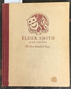 Elder Smith & Co. Limited - The First Hundred Years