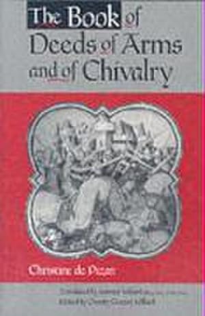 Seller image for The Book of Deeds of Arms and of Chivalry : by Christine de Pizan for sale by AHA-BUCH GmbH