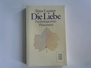 Die Liebe - Psychologie eines Phänomens,