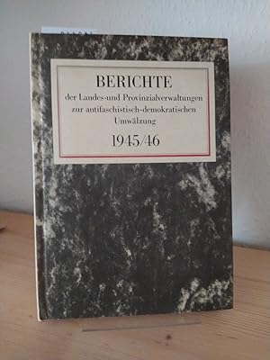 Berichte der Landes- und Provinzialverwaltungen zur antifaschistisch-demokratischen Umwälzung 194...