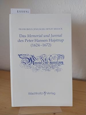 Das Memorial und Iurenal des Peter Hansen Hajstrup (1624-1672). Kommentierte Textedition und Einf...