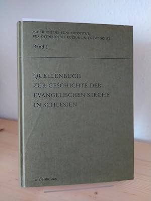 Bild des Verkufers fr Quellenbuch zur Geschichte der Evangelischen Kirche in Schlesien. [Herausgegeben von Gustav Adolf Benrath, Ulrich Hutter-Wolandt, Dietrich Meyer, Ludwig Petry und Horst Weigelt]. (= Schriften des Bundesinstituts fr Ostdeutsche Kultur und Geschichte, Band 1). zum Verkauf von Antiquariat Kretzer