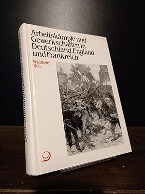 Arbeitskämpfe und Gewerkschaften in Deutschland, England und Frankreich. Ihre Entwicklung vom 19....