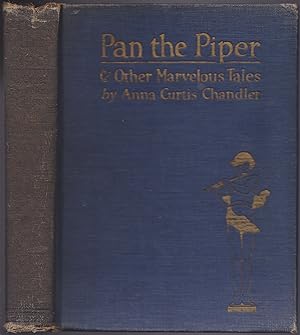 Seller image for Pan the Piper & Other Marvelous Tales, by Anna Curtis Chandler ; with decorations and many illustrations from works of art and old manuscripts for sale by Books of the World