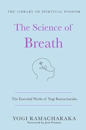 Seller image for Science of Breath : The Essential Works of Yogi Ramacharaka for sale by GreatBookPrices