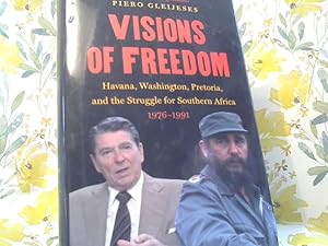 Immagine del venditore per Visions of freedom. Havana, Washington, Pretoria, and the Struggle for Southern Africa. 1976-1991. venduto da BuchKaffee Vividus e.K.