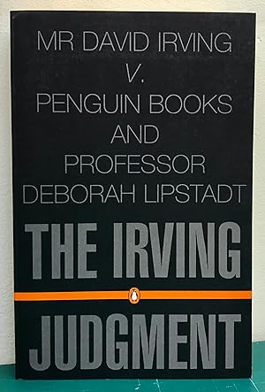 Seller image for The Irving Judgment - David Irving v. Penguin Books and professor Deborah Lipstadt for sale by Arty Bees Books