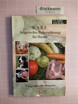 Imagen del vendedor de B.A.R.F. Artgerechte Rohernhrung fr Hunde. Ein praktischer Ratgeber. a la venta por Druckwaren Antiquariat