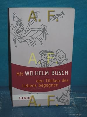 Bild des Verkufers fr Mit Wilhelm Busch den Tcken des Lebens begegnen. Michaela Diers / Herder-Spektrum , Bd. 5897 zum Verkauf von Antiquarische Fundgrube e.U.