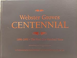 Webster Groves Centennial 1896-1996 The First One Hundred Years