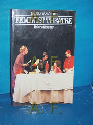 Bild des Verkufers fr Feminist theatre: An introduction to plays of contemporary British and American women (Macmillan modern dramatists) zum Verkauf von Antiquarische Fundgrube e.U.